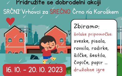 SRČNI Vrhovci za SREČNO Črno na Koroškem (dobrodelna akcija 16. 10. – 20. 10. 2023)