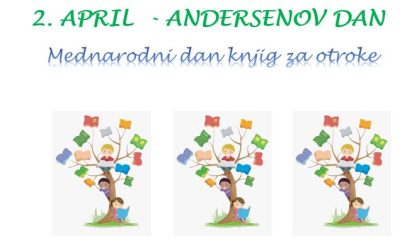 2. april – Andersenov dan (mednarodni dan knjig za otroke)